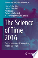 The Science of Time 2016 [E-Book] : Time in Astronomy & Society, Past, Present and Future /