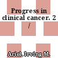 Progress in clinical cancer. 2 /