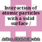 Interaction of atomic particles with a solid surface /