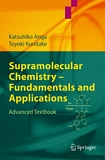 Supramolecular chemistry : fundamentals and applications :advanced textbook /