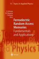 Ferroelectric Random Access Memories [E-Book] : Fundamentals and Applications /