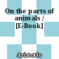 On the parts of animals / [E-Book]