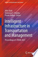 Intelligent Infrastructure in Transportation and Management [E-Book] : Proceedings of i-TRAM 2021 /