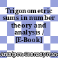 Trigonometric sums in number theory and analysis / [E-Book]