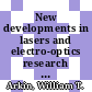 New developments in lasers and electro-optics research / [E-Book]