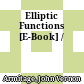 Elliptic Functions [E-Book] /