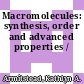 Macromolecules: synthesis, order and advanced properties /