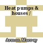 Heat pumps & houses /