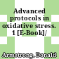 Advanced protocols in oxidative stress. 1 [E-Book]/