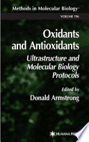 Oxidants and Antioxidants : Ultrastructure and Molecular Biology Protocols [E-Book]/