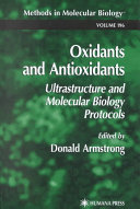 Oxidants and antioxidants : ultrastructure and molecular biology protocols /