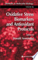Oxidative Stress Biomarkers and Antioxidant Protocols [E-Book] /