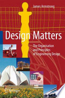 Design Matters [E-Book] : The Organisation and Principles of Engineering Design /