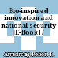Bio-inspired innovation and national security [E-Book] /