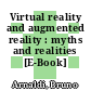 Virtual reality and augmented reality : myths and realities [E-Book] /
