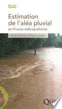 Estimation de l'aléa pluvial en France métropolitaine [E-Book] /