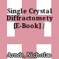 Single Crystal Diffractomety [E-Book] /