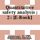 Quantitative safety analysis ; 2 : [E-Book]