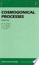 Cosmogonical processes : proceedings of the symposium held in Boulder, Colorado, 25-27 March 1985 /