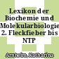 Lexikon der Biochemie und Molekularbiologie. 2. Fleckfieber bis NTP /