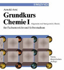 Grundkurs Chemie. 1: Allgemeine und anorganische Chemie: für Fachunterricht und Selbststudium /