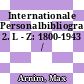 Internationale Personalbibliographie. 2. L - Z: 1800-1943 /