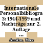 Internationale Personalbibliographie. 3: 1944-1959 und Nachträge zur 2. Auflage von Band 1-2 /