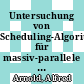 Untersuchung von Scheduling-Algorithmen für massiv-parallele Systeme mit virtuell gemeinsamem Speicher [E-Book] /