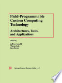 Field-Programmable Custom Computing Technology: Architectures, Tools, and Applications [E-Book] /