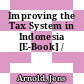 Improving the Tax System in Indonesia [E-Book] /