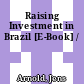 Raising Investment in Brazil [E-Book] /