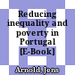 Reducing inequality and poverty in Portugal [E-Book] /