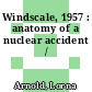 Windscale, 1957 : anatomy of a nuclear accident /