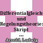 Differentialgleichungen und Regelungstheorie: Skript zum Kurs (Fassung SS 1977) /
