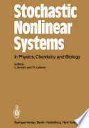Stochastic Nonlinear Systems in Physics, Chemistry, and Biology [E-Book] : Proceedings of the Workshop Bielefeld, Fed. Rep. of Germany, October 5–11, 1980 /