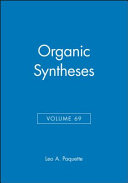 Organic synthesis. 69: an annual publication of satisfactory methods for the preparation of organic chemicals /