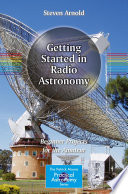 Getting Started in Radio Astronomy [E-Book] : Beginner Projects for the Amateur /