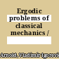 Ergodic problems of classical mechanics /