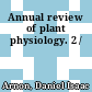 Annual review of plant physiology. 2 /