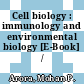 Cell biology : immunology and environmental biology [E-Book] /