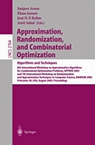 Approximation, Randomization, and Combinatorial Optimization. Algorithms and Techniques [E-Book] : 6th International Workshop on Approximation Algorithms for Combinatorial Optimization Problems, APPROX 2003 and 7th International Workshop on /