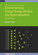 Electrochemical energy storage devices and supercapacitors : an overview [E-Book] /