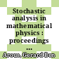 Stochastic analysis in mathematical physics : proceedings of a satellite conference of ICM 2006, Lisbon, Portugal, 4-8 September 2006 [E-Book] /