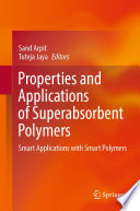 Properties and Applications of Superabsorbent Polymers [E-Book] : Smart Applications with Smart Polymers /