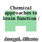 Chemical approaches to brain function /