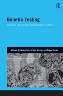 Genetic testing : accounts of autonomy, responsibility, and blame [E-Book] /