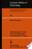 Intermolecular Forces and Their Evaluation by Perturbation Theory [E-Book] /