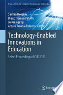 Technology-Enabled Innovations in Education [E-Book] : Select Proceedings of CIIE 2020 /
