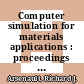 Computer simulation for materials applications : proceedings of the international conference. 1976, pt 02: Gaithersburg, MD, 19.04.1976-21.04.1976 /