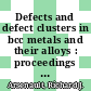Defects and defect clusters in bcc metals and their alloys : proceedings of the 1973 international conference: Gaithersburg, MD, 14.08.1973-16.08.1973 /